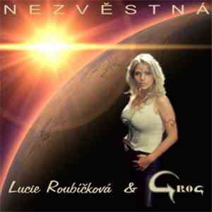 Lucie Roubíčková & Grog  - Nezvěstná