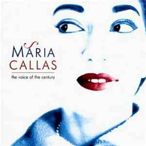 Maria Callas - The Voice Of The Century