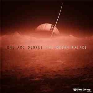 One Arc Degree - The Ocean Palace