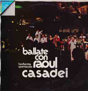 Orchestra Spettacolo Raoul Casadei - Ballate Con Raul Casadei