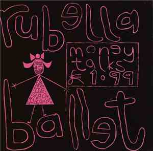 Rubella Ballet - Money Talks