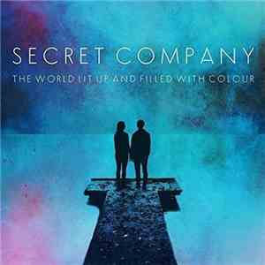 Secret Company - World Lit Up And Filled With Colour