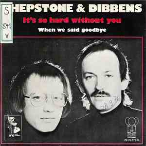 Shepstone & Dibbens - It's So Hard Without You