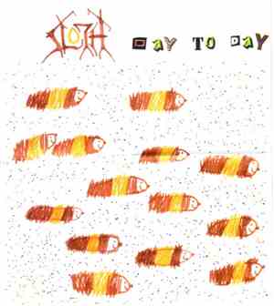Sloth  - Day To Day