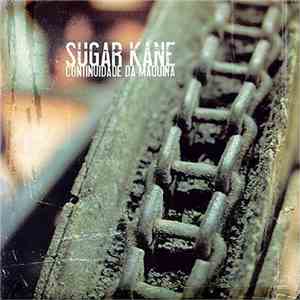 Sugar Kane  - Continuidade Da Máquina