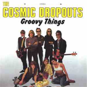 The Cosmic Dropouts - Groovy Things