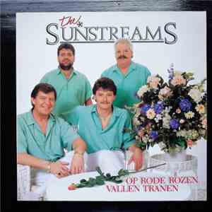 The Sunstreams - Op Rode Rozen Vallen Tranen