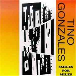 Tino Gonzales - Smiles For Miles