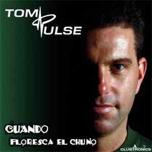 Tom Pulse - Cuando (Floresca El Chuno)