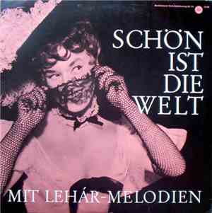 Various - Schön Ist Die Welt, Mit Lehár Melodien