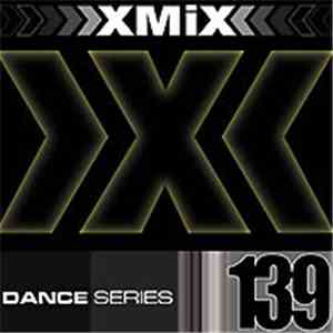 Various - X-Mix Dance Series 139