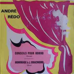 André Rédo - Conseils Pour Rorro / Hommage À J. Bracmord