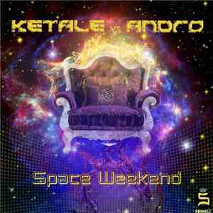 Andro & Ketale - Space Weekend