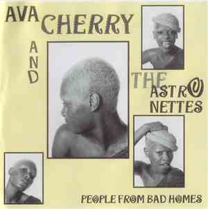 Ava Cherry & The Astronettes - People From Bad Homes