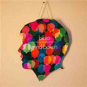 Bibio - Mind Bokeh
