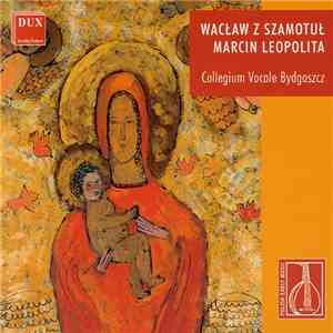 Collegium Vocale Bydgoszcz - Wacław Z Szamotuł, Marcin Leopolita