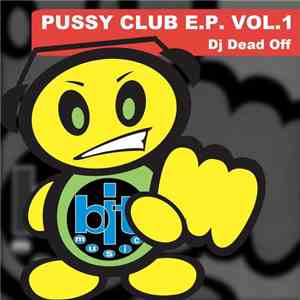 DJ Dead Off - Pussy Club E.P. Vol. 1