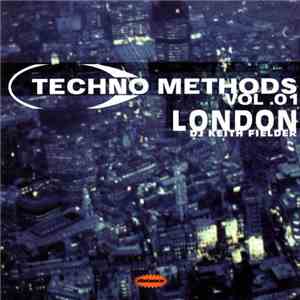 DJ Keith Fielder - Techno Methods Vol. 01 - London