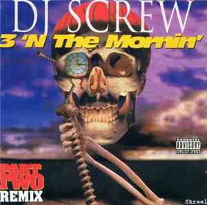 DJ Screw  - 3 'N The Mornin' (Part Two) Remix