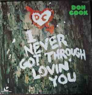 Don Cook - I Never Got Through Lovin' You