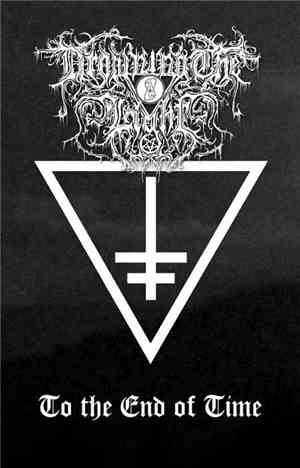 Drowning The Light - To The End Of Time