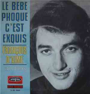 François d'Aime - le bebe phoque c'est exquis