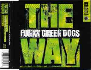Funky Green Dogs - The Way