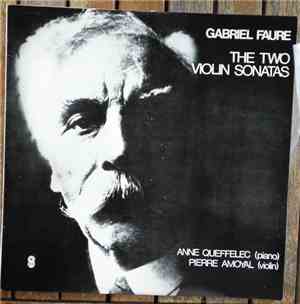 Gabriel Faure, Anne Queffelec, Pierre Amoyal - The Two Violin Sonatas