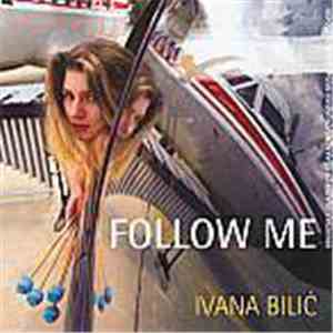 Ivana Bilić - Follow Me