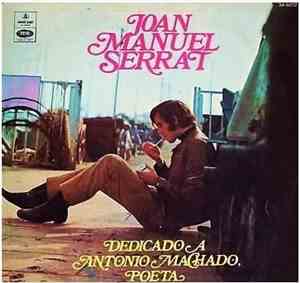 Joan Manuel Serrat - Dedicado A Antonio Machado, Poeta