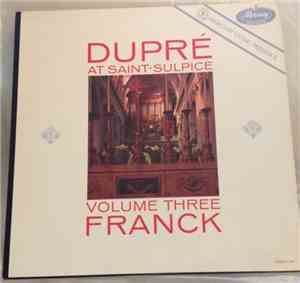 Marcel Dupré, Franck - Dupre At Saint-Sulpice Volume Three