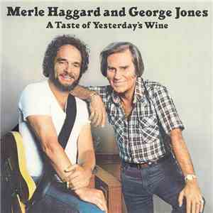 Merle Haggard And George Jones  - A Taste Of Yesterdays Wine