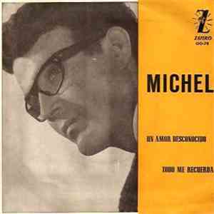 Michel  - Un Amor Desconocido / Todo Me Recuerda