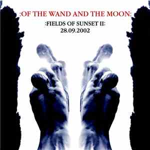 :Of The Wand & The Moon: - :Fields Of Sunset II: 28.09.2002