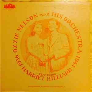 Ozzie Nelson And His Orchestra Featuring Harriet Hilliard - 1936-1941
