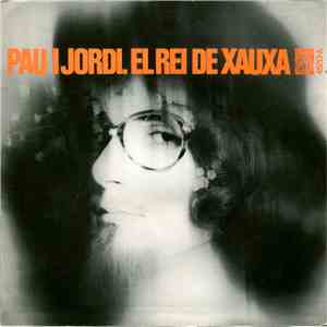 Pau I Jordi - El Rei De Xauxa / El Bon Caçador
