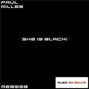 Paul Miller  - She Is Black!