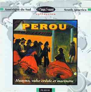 Perou - Huayno, Valse Créole Et Marinera