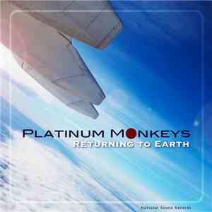 Platinum Monkeys - Returning To Earth