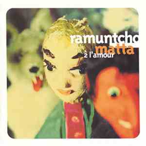 Ramuntcho Matta - 2 L'Amour