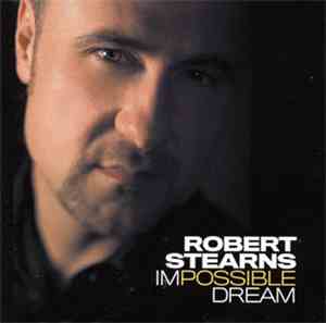 Robert Stearns  - Impossible Dream