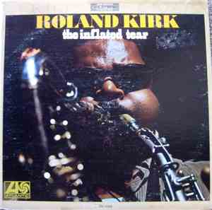 Roland Kirk - The Inflated Tear