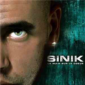 Sinik - La Main Sur Le Coeur