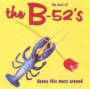 The B-52's - The Best Of The B-52's - Dance This Mess Around