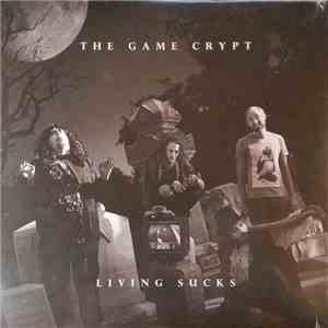 The Game Crypt - Living Sucks
