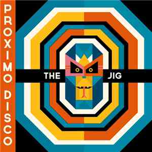 The Jig - Proximo Disco