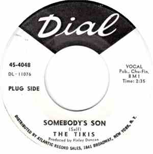 The Tikis  - Somebody's Son / Little Miss Lovelight