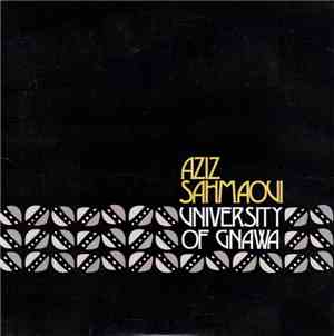 Aziz Sahmaoui & University Of Gnawa - Aziz Sahmaoui & University Of Gnawa