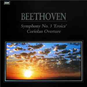Beethoven - Symphony No. 3 'Eroica' / Coriolan Overture
