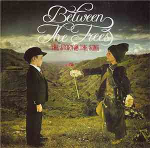 Between The Trees - The Story And The Song